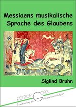 ISBN 9783938095041: Messiaens musikalische Sprache des Glaubens - Theologische Symbolik in den Klavierzyklen Visions de l’Amen und Vingt Regards sur l’Enfant-Jésus