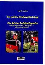 ISBN 9783938113158: Der schöne Kindergeburtstag - Für kleine Fußballer: Geburtstagsideen für Kindergarten und Grundschule