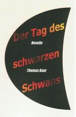 ISBN 9783938114575: Der Tag des schwarzen Schwans – Novelle