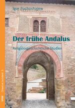 ISBN 9783938116609: Der frühe Andalus - Religionsgeschichtliche Studien