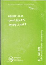 ISBN 9783938137253: Beruflich. Kooperativ. Modellhaft - 10 Jahre Institut für Berufliche Lehrerbildung