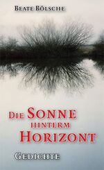 ISBN 9783938157855: Die Sonne hinterm Horizont: Gedichte (edition weiße lyra)