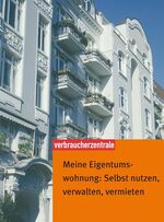 ISBN 9783938174173: Meine Eigentumswohnung: Selbst nutzen, verwalten, vermieten