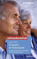 ISBN 9783938174654: Finanzen im Ruhestand - Anlagemöglichkeiten, Vermögenssicherung, Risikoschutz