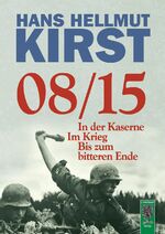 ISBN 9783938176788: 08/15 | In der Kaserne - Im Krieg - Bis zum bitteren Ende / Gesamtausgabe der Trilogie | Hans Hellmut Kirst | Buch | Deutsch | 2020 | Lindenbaum Verlag | EAN 9783938176788