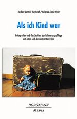 ISBN 9783938187012: Als ich Kind war - Fotografien und Geschichten zur Erinnerungspflege mit alten und dementen Menschen