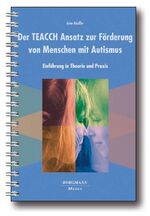Anne Häußler: Der TEACCH Ansatz zur Förd