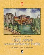 ISBN 9783938227183: Wunderbares Halle Mit Bildern von Ludwig Franz