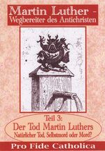 Der Tod Martin Luthers - Natürlicher Tod, Selbstmord oder Mord?