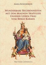 Wunderbare Begebenheiten mit dem Braunen Skapulier Unserer Lieben Frau vom Berge Karmel