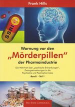 ISBN 9783938235959: Warnung vor den "Mörderpillen" der Pharmaindustrie - Die Wahrheit über "psychische Erkrankungen", Zwangseinweisungen in die Psychiatrie und Psychopharmaka