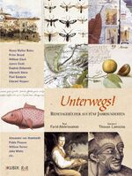 ISBN 9783938265024: Unterwegs! Reisetagebücher aus fünf Jahrhunderten