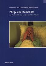 ISBN 9783938304174: Pflege und Sterbehilfe – Zur Problematik eines (un-)erwünschten Diskurses