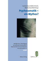 ISBN 9783938304617: Psychosomatik - ein Mythos? - Beiträge der 35. Jahrestagung der Deutschen Gesellschaft für Psychosomatische Frauenheilkunde und Geburtshilfe 2006