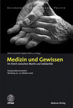 ISBN 9783938304631: Medizin und Gewissen - Im Streit zwischen Markt und Solidarität. Dokumentation des internationalen IPPNW-Kongresses, 20.-22. Oktober 2006 in Nürnberg