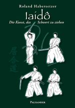 ISBN 9783938305591: Iaidô – Die Kunst, das Schwert zu ziehen