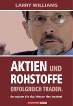 ISBN 9783938350096: Aktien und Rohstoffe erfolgreich traden - So nutzen Sie das Wissen der Insider!