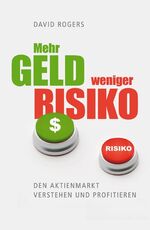 ISBN 9783938350607: Mehr Geld weniger Risiko – Den Aktienmarkt verstehen und profitieren