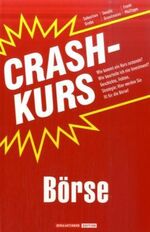 ISBN 9783938350676: Crashkurs Börse - Wie kommt ein Kurs zustande? Wie beurteile ich ein Investment? Geschichte, Fakten, Strategie: Hier werden Sie fit für die Börse!