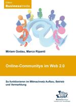 ISBN 9783938358702: Online-Communities im Web 2.0 – So funktionieren im Mitmachnetz Aufbau, Betrieb und Vermarktung