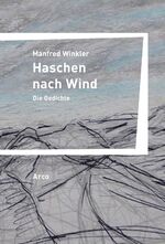 ISBN 9783938375877: Haschen nach Wind – Die Gedichte Hrsg. von Monica Tempian und Hans-Jürgen Schrader.