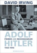 ISBN 9783938392041: Adolf Hitler – Führer und Reichskanzler 1933-1945