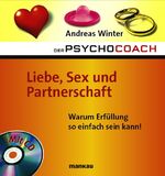 ISBN 9783938396162: Der Psychocoach 4: Liebe, Sex und Partnerschaft. Warum Erfüllung so einfach sein kann! - Mit Starthilfe-CD!