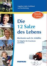 ISBN 9783938396650: Die 12 Salze des Lebens - Biochemie nach Dr. Schüßler - Ein Ratgeber für Erwachsene und Kinder