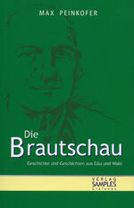 ISBN 9783938401125: Die Brautschau - Geschichte und Geschichten aus Gäu und Wald