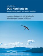 Gerhard Gieschen: SOS Neukunden: Wie man Gerhard Gieschen: SOS Neukunden: Wie man