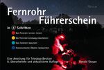 ISBN 9783938469972: Fernrohr-Führerschein in 4 Schritten - Eine Anleitung für Teleskop-Besitzer