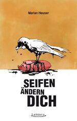 Marian Heuser: Seifen ändern dich. Dummh Marian Heuser: Seifen ändern dich. Dummh