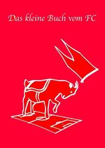 ISBN 9783938486078: Das kleine Buch vom FC