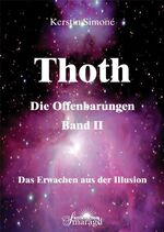 ISBN 9783938489987: Thoth - Die Offenbarungen, Band 2 - Das Erwachen aus der Illusion