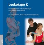 ISBN 9783938509166: Leukotape K - Schmerztherapie und Lymphtherapie nach japanischer Tradition