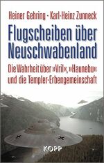 ISBN 9783938516003: Flugscheiben über Neuschwabenland - Die Wahrheit über "Vril", "Haunebu" und die Templer-Erbengemeinschaft