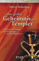 ISBN 9783938516034: Das grösste Geheimnis der Templer – Rennes-le-Chateau, der Heilige Gral und die Bundeslade