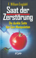 ISBN 9783938516348: Saat der Zerstörung - Die dunkle Seite der Gen-Manipulation