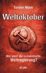 ISBN 9783938516409: Weltoktober – Wer plant die sozialistische Weltregierung?