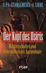 ISBN 9783938516577: Der Kopf des Osiris: Machenschaften und Geheimnisse der Ägyptologie