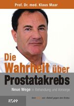 Die Wahrheit über Prostatakrebs - Neue Wege in Behandlung und Vorsorge