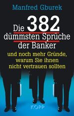 ISBN 9783938516775: Die 382 dümmsten Sprüche der Banker