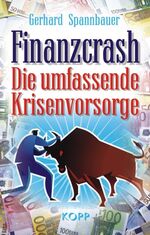 ISBN 9783938516782: Finanzcrash - Die umfassende Krisenvorsorge