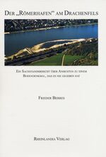 ISBN 9783938535004: Der Römerhafen am Drachenfels - Ein Sachstandsbericht über Ansichten zu einem Bodendenkmal, das es nie gegeben hat