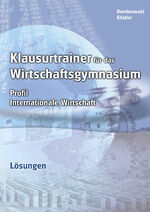 ISBN 9783938538272: Lösungen zu Klausurtrainer für das Wirtschaftsgymnasium - Profil Internationale Wirtschaft