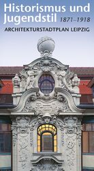 ISBN 9783938543795: Historismus und Jugendstil 1871–1918 - Architekturstadtplan Leipzig