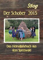 Stog - Der Schober 2015 - Das Heimatjahrbuch aus dem Spreewald