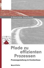 ISBN 9783938610022: Pfade zu effizienten Prozessen - Prozessgestaltung im Krankenhaus