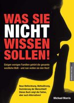 ISBN 9783938656136: Was Sie nicht wissen sollen! - Einigen wenigen Familien gehört die gesamte westliche Welt − und nun wollen sie den Rest!