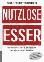 Nutzlose Esser – Die Menschheit wird in den nächsten Jahrzehnten massiv dezimiert! Was ist zu erwarten, was können wir tun - und wer steckt dahinter?